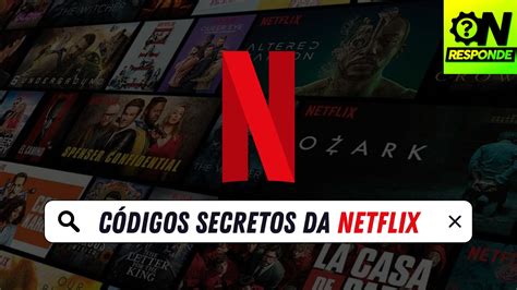 códigos netflix séries|Códigos secretos da Netflix: como encontrar filmes e。